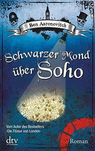 Ben Aaronovitch: Schwarzer Mond über Soho (German language, 2012)