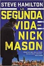 Steve Hamilton: La segunda vida de Nick Mason (2018, RBA, RBA Libros)