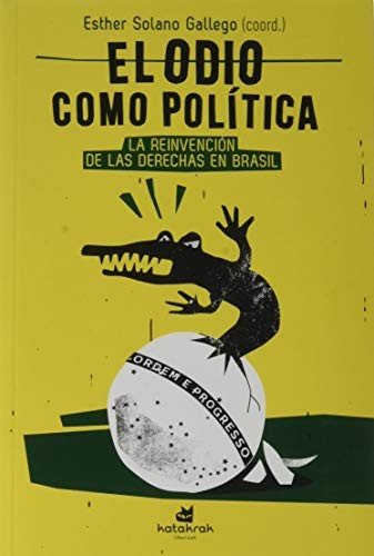 Serafina Vallejo Nájera, Esther Solano Gallego (Coord.): El odio como política (Paperback, 2019, Katakrak)