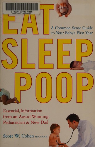 Scott W. Cohen: Eat, sleep, poop (2010, Scribner)