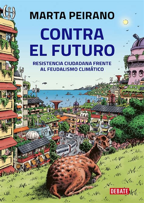 Marta Peirano: Contra el futuro (Paperback, Spanish language, 2022, Debate)