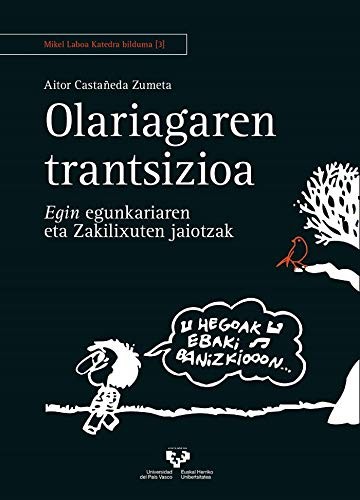 Aitor Castañeda Zumeta: Olariagaren trantsizioa. Egin egunkariaren eta Zakilixuten jaiotzak (Paperback, 2019, Universidad del País Vasco)