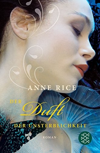 Anne Rice: Der Duft der Unsterblichkeit (Paperback, 2008, FISCHER Taschenbuch)