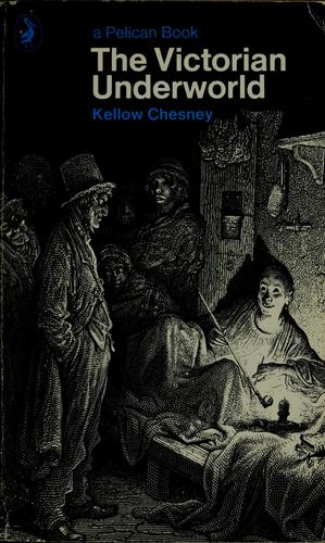 Kellow Chesney: The victorian underworld (1979, Penguin Books)