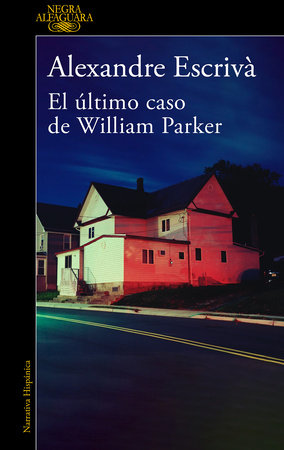 Alexandre Escrivà: El último caso de William Parker (Paperback, Alfaguara)