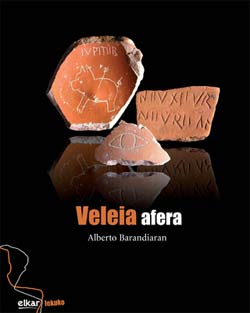 Veleia afera (Paperback, Euskara language, 2010, Elkar)