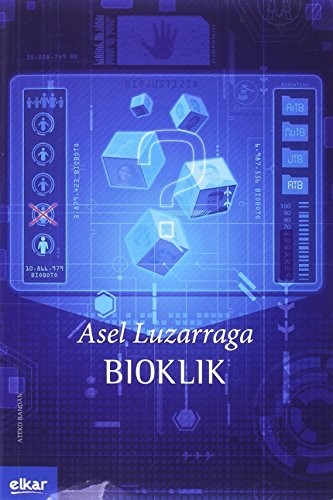 Asel Luzarraga Zarrabeitia: Bioklik (Paperback, 2018, Elkar)