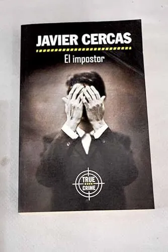 Javier Cercas: El impostor (Spanish language, 2019)