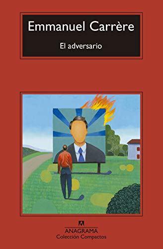 Emmanuel Carrère, Jaime Zulaika: El adversario (Paperback, Editorial Anagrama)