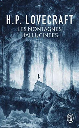 H. P. Lovecraft, H.P. Lovecraft: Les Montagnes hallucinées + Dans l'abîme du temps (French language, 2009, J'ai Lu)