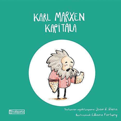 Joan R. Riera, Liliana Fortuny: Karl Marxen kapitala (Paperback, 2019, Txalaparta, S.L.)