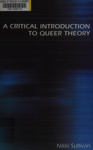 A critical introduction to queer theory (2006, New York University Press)