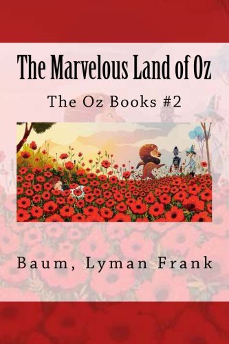 Sir Angels, L. Frank Baum: The Marvelous Land of Oz (Paperback, 2017, Createspace Independent Publishing Platform, CreateSpace Independent Publishing Platform)