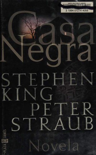 Stephen King, Peter Straub, Patricia Anton: Casa Negra (Hardcover, Spanish language, 2002, Plaza & Janes Editories Sa)