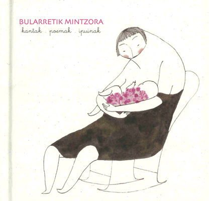 Elena Odriozola Belstegui, Itziar Zubizarreta, Aurélio Edler Copês: Bularretik mintzora (Hardcover, Euskara language, Galtzagorri elkartea)