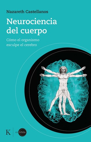 Neurociencia del cuerpo (Paperback, 2022, Editorial Kairós SA)