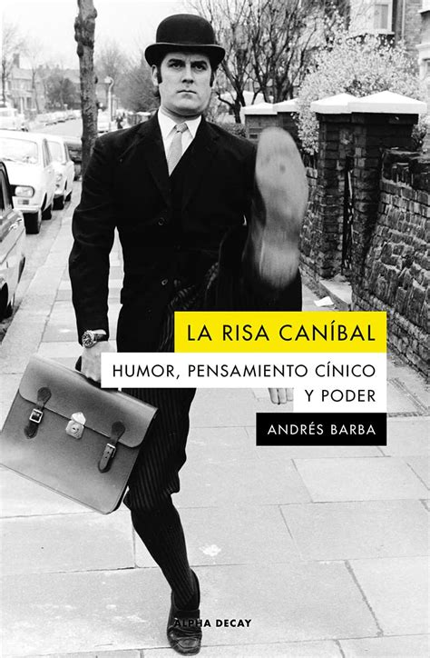 Andrés Barba: La risa caníbal (Spanish language, 2021, Alpha Decay)