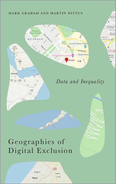 Geographies of Digital Exclusion (2021, Pluto Press)
