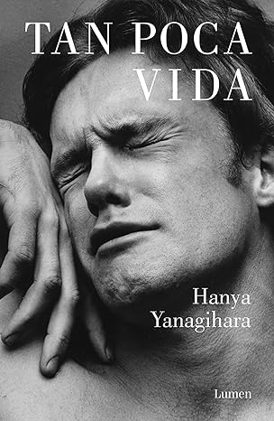 Hanya Yanagihara: Tan poca vida (Hardcover, Gaztelania language, Lumen)