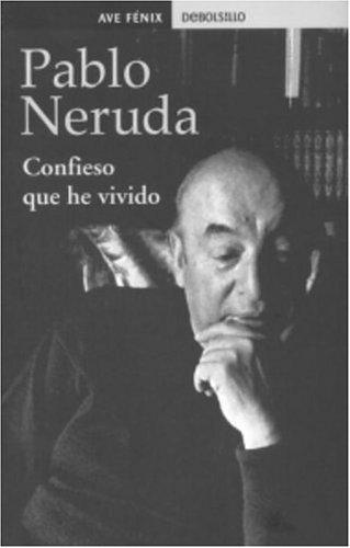 Pablo Neruda: Confieso que he vivido (Paperback, Spanish language, 2006, Debolsillo, Distributed by Random House)