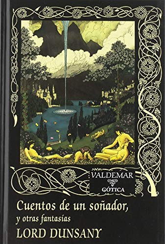 Lord Dunsany, Francisco Torres Oliver, Juan Antonio Molina Foix: Cuentos de un soñador, (Hardcover, Valdemar)