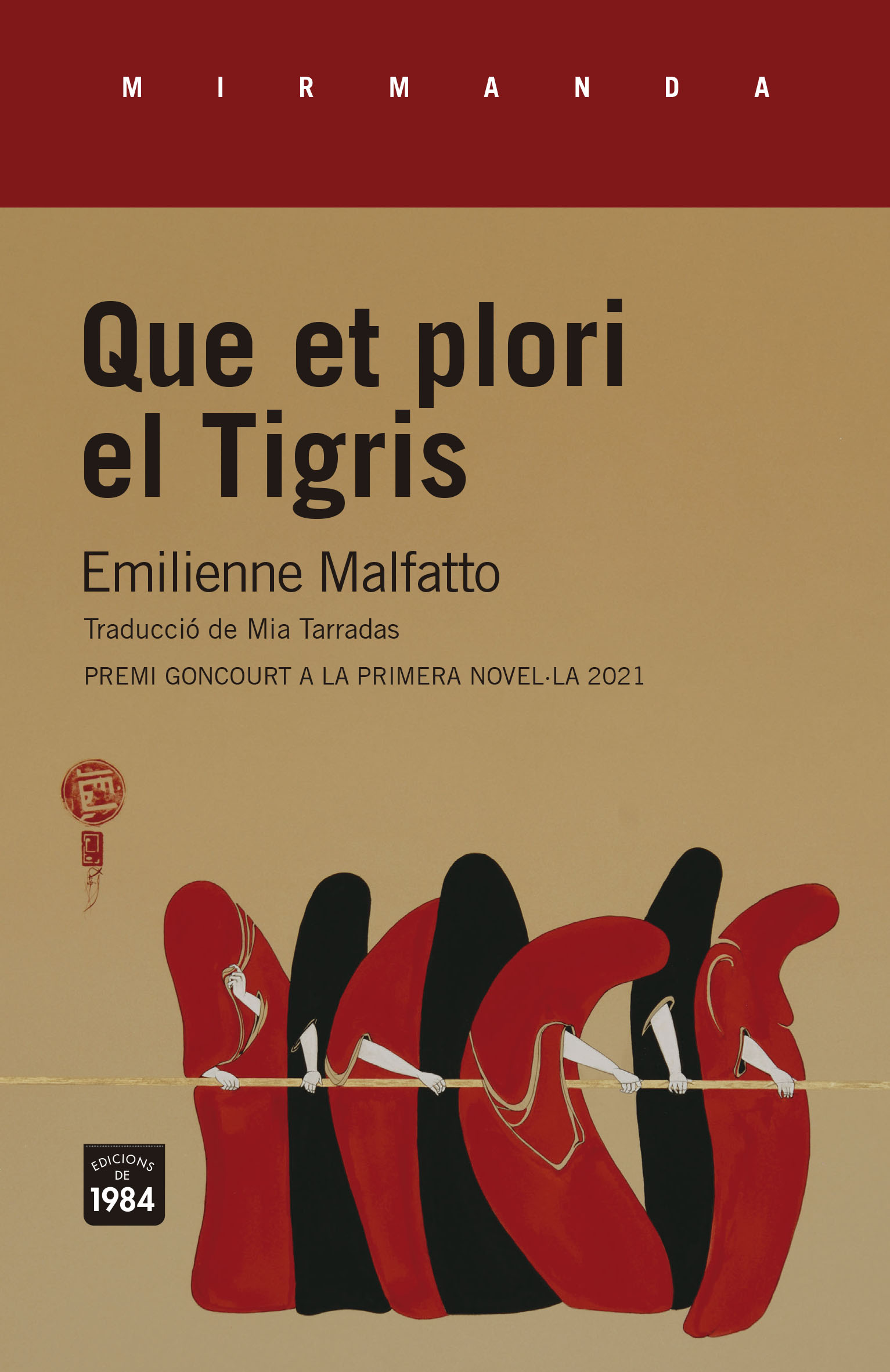 Que et plori el Tigris (Paperback, Català language, 2022, Edicions de 1984)