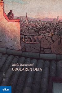 Iñaki Irasizabal: Odolaren deia (Paperback, Euskara language, 2014, Elkar)