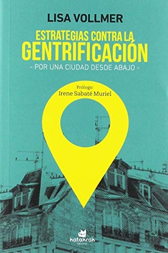 Lisa Vollmer, Gema Facal Lozano: Estrategias contra la gentrificación (Paperback, 2019, Katakrak)