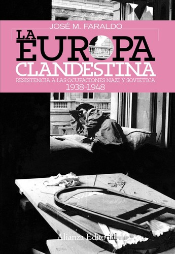 José M. Faraldo: La Europa clandestina (2011, Alianza Editorial)