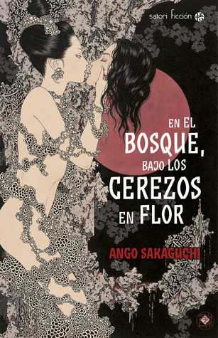 Ango Sakaguchi: En El Bosque, Bajo Los Cerezos En Flor (EBook, Español language, 2013, Satori Ediciones)