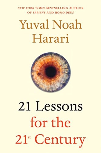 Yuval Noah Harari: 21 Lessons for the 21st Century (Paperback, 2018, Spiegel & Grau)