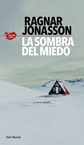 Ragnar Jónasson, Kristinn R. Ólafsson, Alda Ólafsson Álvarez: La sombra del miedo (Paperback, 2019, Seix Barral)