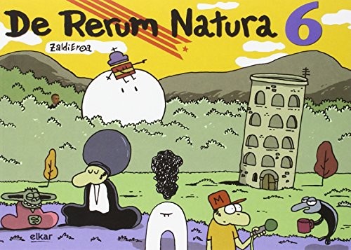 Patxi Huarte: De Rerum Natura 6 (Paperback, Euskara language, 2015, Elkar)