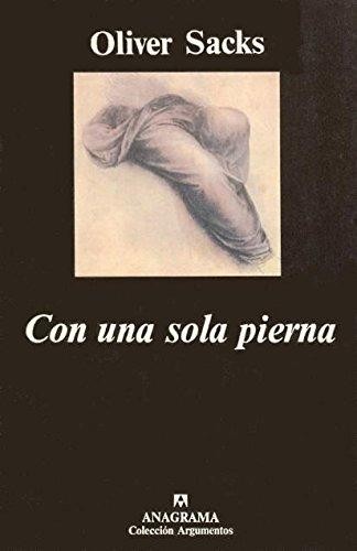 Oliver Sacks: Con una sola pierna (Paperback, Gaztelera language, 2010, Anagrama)