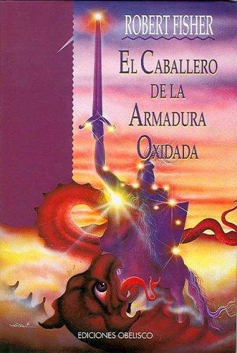 El Caballero de la Armadura Oxidada (Hardcover, Spanish language, 1997, Obelisco)