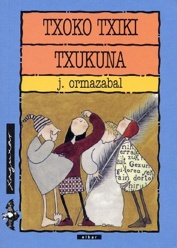 Elena Odriozola Belstegui, Joxan Ormazabal Berasategi: Txoko txiki txukuna (Paperback, Euskara language, 1998, Elkar)