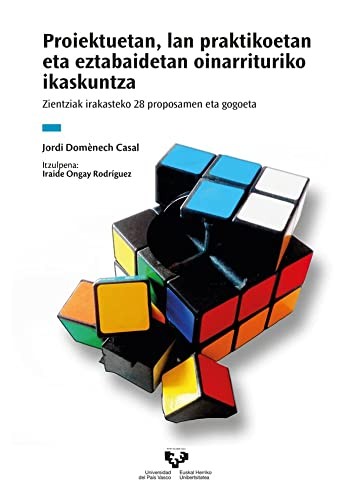 Jordi Domènech Casal, Iraide Ongay Rodríguez: Proiektuetan, lan praktikoetan eta eztabaidetan oinarrituriko ikaskuntza (Paperback, 2022, Universidad del País Vasco)