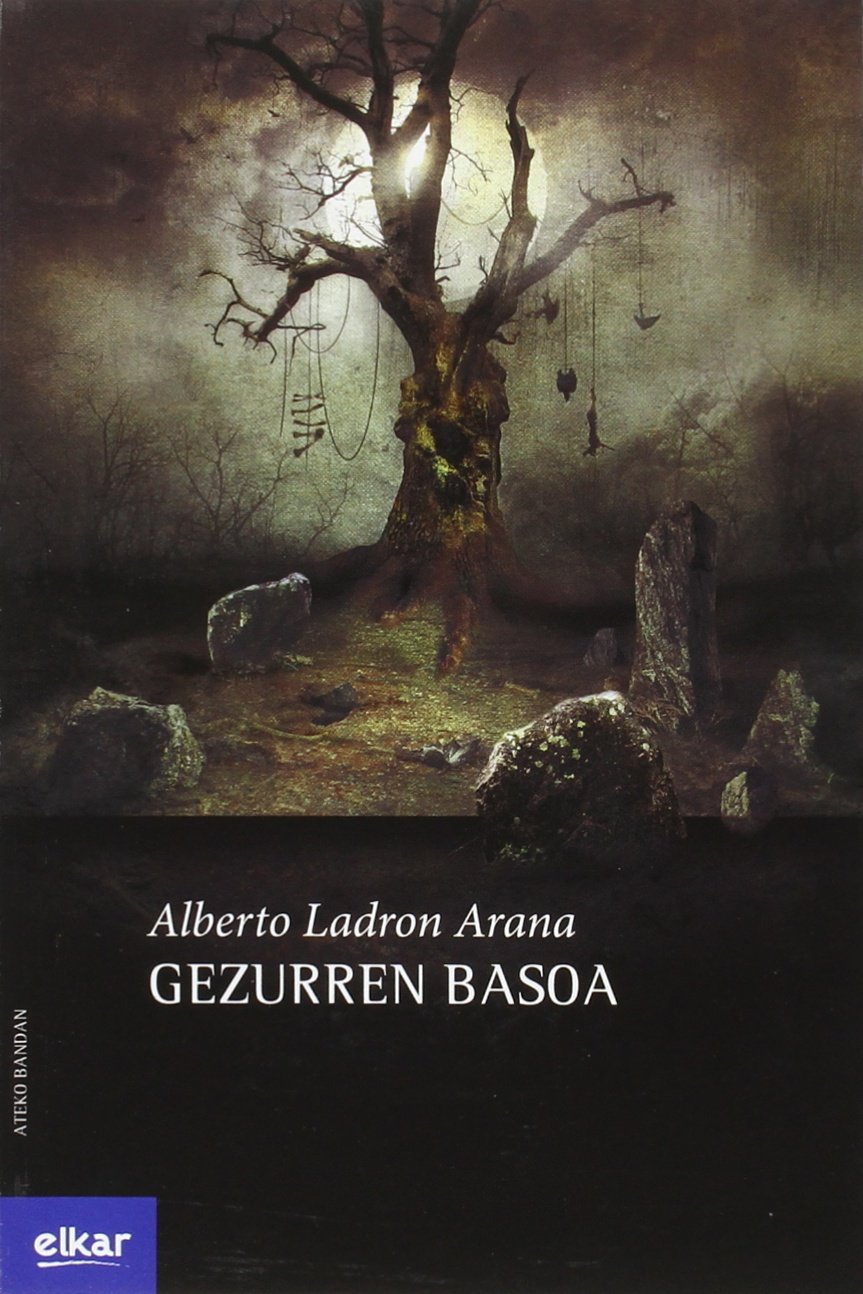 Gezurren basoa (Basque language, 2016, Elkar)