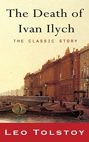 Leo Tolstoy, Aylmer Maude, Louise Maude: The Death of Ivan Ilyich (2010, Iap - Information Age Pub. Inc.)