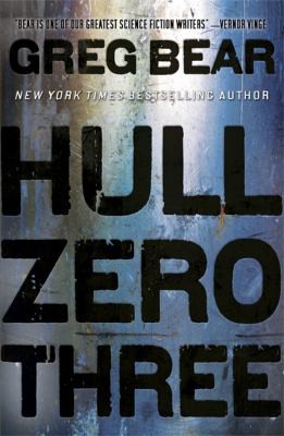 Greg Bear: Hull Zero Three (2011, Orion Publishing Group, Limited)