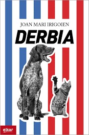 Joan Mari Irigoien: Derbia (Paperback, Euskara language, 2019, Elkar)