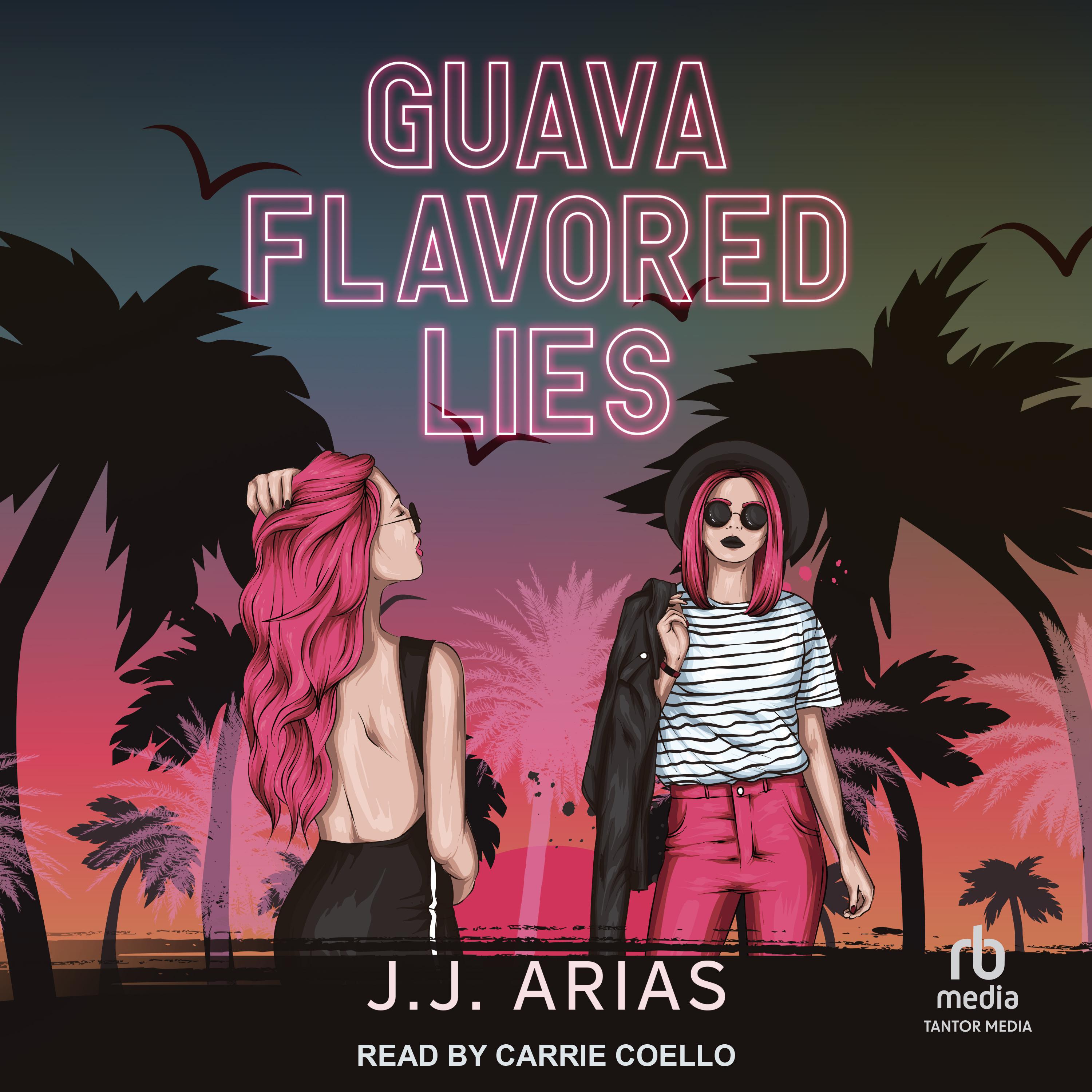 Guava Flavored Lies (AudiobookFormat, 2022, Tantor Audio)