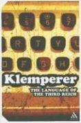 Victor Klemperer: The Language of the Third Reich: LTI -- Lingua Tertii Imperii (Paperback, 2006, Continuum International Publishing Group)