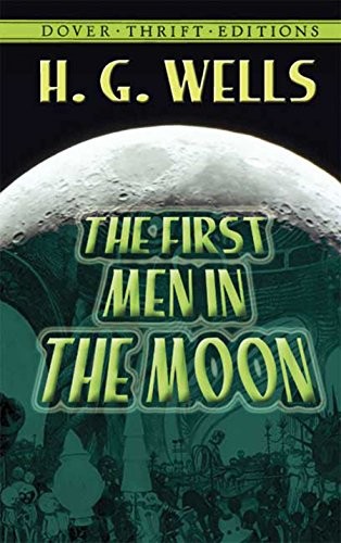 The First Men in the Moon (Dover Thrift Editions) (2012, Dover Publications)