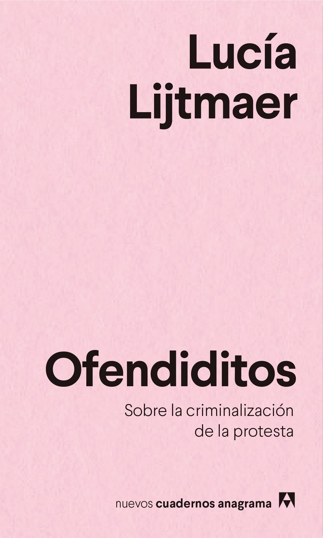 Lucía Lijtmaer: Ofendiditos: Sobre la criminalización de la protesta (Spanish language, 2019)