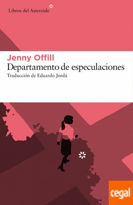 Jenny Offill: Departamento de especulaciones (2016, Libros del Asteroide)