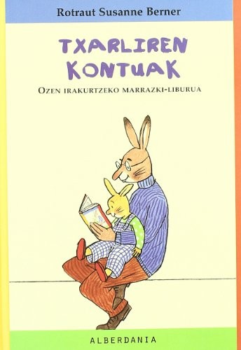 Rotraut Susanne Berner, Irati Elorrieta Agirre: Txarliren kontuak (Hardcover, Euskara language, 2008, Alberdania)