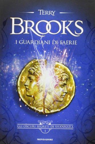 Terry Brooks: I guardiani di Faerie (Hardcover, Italiano language, 2013, Mondadori)