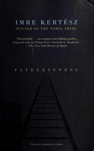 Imre Kertész: Fatelessness (2004, Vintage International)