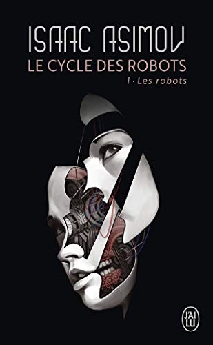 Isaac Asimov, Pierre Billon: Les robots (Paperback, 2012, J'AI LU)